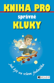 Kniha pro správné kluky - Dominique Enrightová,Guy MacDonald