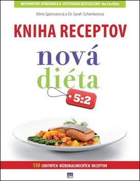 Kniha receptov Nová diéta 5:2 - Mimi Spencerová,Sarah Schenkerová