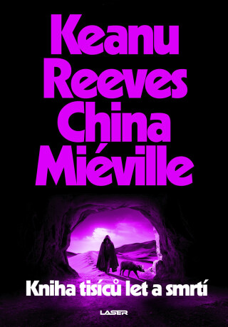 Kniha tisíců let a smrtí - China Miéville,Keanu Reeves