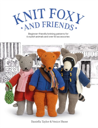 Knit Foxy and Friends - Daniella Taylor,Venice Shone