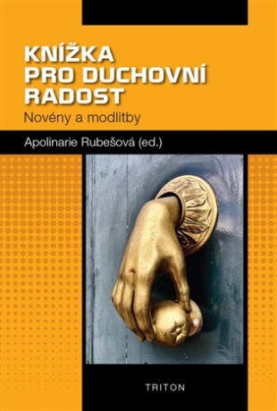 Knížka pro duchovní radost - Apolinarie Rubešová