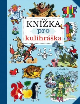 Knížka pro kulihráška - Josef Lada; Václav Čtvrtek; Josef Lada; Helena Zmatlíková