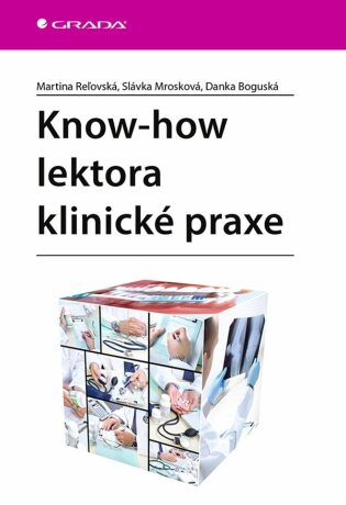 Know-how lektora klinické praxe - Martina Reľovská,Danka Boguská,Slávka Mrosková