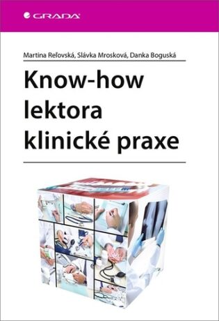 Know-how lektora klinické praxe - Martina Reľovská,Danka Boguská,Slávka Mrosková