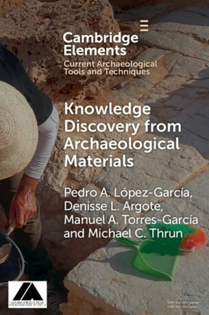 Knowledge Discovery from Archaeological Materials - Denisse L.  Argote,Pedro A.  Lopez Garcia,Michael C.  Thrun,Manuel A.  Torres-Garcia