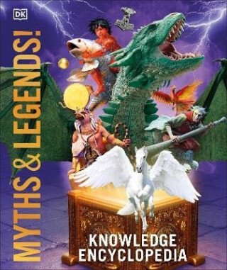 Knowledge Encyclopedia Myths and Legends! - DK
