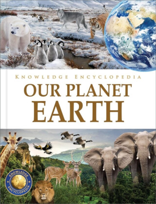 Knowledge Encyclopedia - Our Planet Earth - 