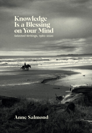 Knowledge Is a Blessing on Your Mind - Anne Salmond