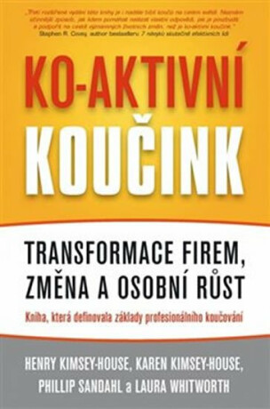 Ko-aktivní koučink - Henry Kimsey-House,Karen Kimsey-House,Phillip Sandahl,Laura Whitworth