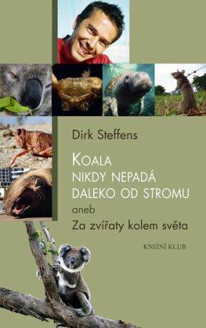 Koala nikdy nepadá daleko od stromu aneb Za zvířaty kolem světa - Steffens Dirk