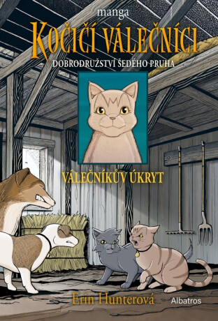 Kočičí válečníci: Dobrodružství Šedého pruha (2) - Válečníkův úkryt - Erin Hunterová