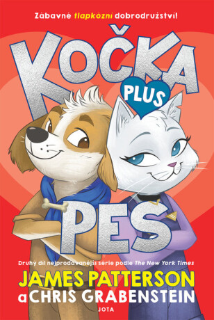 Kočka plus pes - James Patterson,Chris Grabenstein