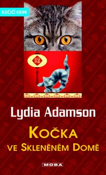 Kočka ve skleněném domě - Lydia Adamson