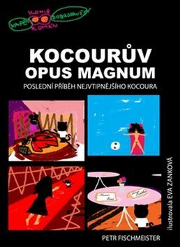 Kocourův Opus Magnum - Petr Fischmeister,Eva Zanková