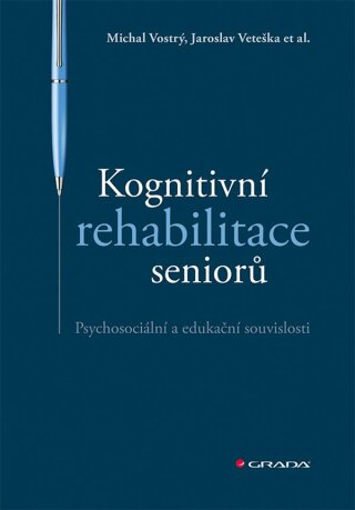 Kognitivní rehabilitace seniorů - Jaroslav Veteška,et al.,Vostrý Michal