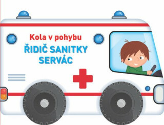 Kola v pohybu Řidič sanitky Servác - neuveden