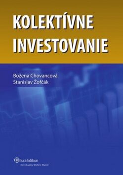 Kolektívne investovanie - Božena Chovancová,Stanislav Žofčák