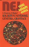 Kolektivní nevědomí, genetika, gravitace NEJ - Grazyna Fosarová,Franz Bludorf