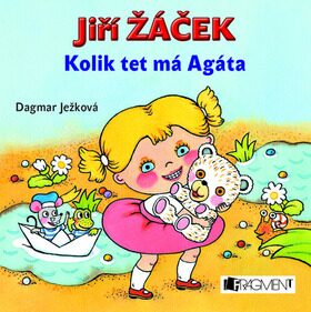 Kolik tet má Agáta - Jiří Žáček,Dagmar Ježková