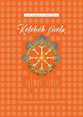 Koloběh života, rytmus srdce - Lucie Jandová,Lenka Čadová
