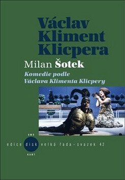 Komedie podle V. K. Klicpery - Milan Šotek