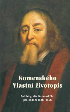 Komenského vlastní životopis - Autobiografie Komenského pro období 1628-1658 - Jan Ámos Komenský,Jan Kumpera