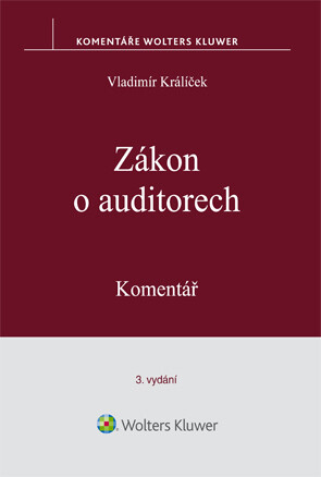 Komentář k zákonu č. 93/2009 Sb. Zákon o auditorech. 3., akt. vydání - Vladimír Králíček
