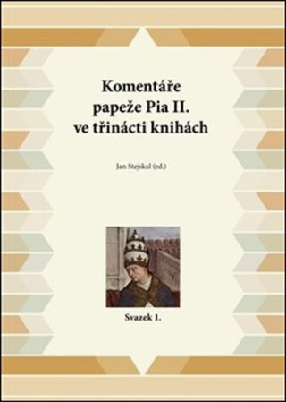 Komentáře papeže Pia II. ve třinácti knihách - Jan Stejskal