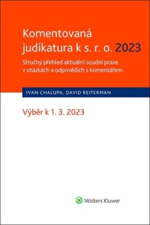 Komentovaná judikatura k s.r.o. 2023 - Ivan Chalupa,David Reiterman
