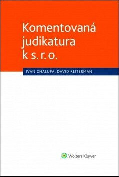 Komentovaná judikatura k s. r. o. - Ivan Chalupa