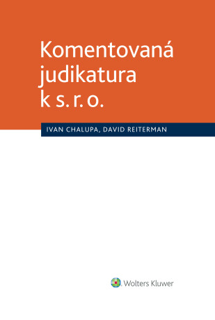 Komentovaná judikatura k s. r. o. - Jiří Chalupa,David Reiterman
