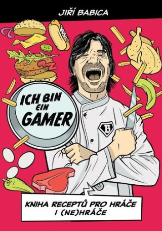Komiksová kuchařka Ich bin ein Gamer - Kniha receptů pro hráče i (ne)hráče - Jiří Babica