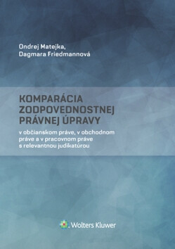 Komparácia zodpovednostnej právnej úpravy - Ondrej Matejka; Dagmara Friedmannová