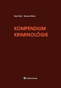 Kompendium kriminológie - Marcela Tittlová,Peter Polák