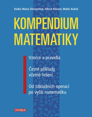Kompendium matematiky - Katka Maria Delventhal,Alfred Kissner,Kulick Malte
