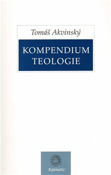 Kompendium teologie - Tomáš Akvinský