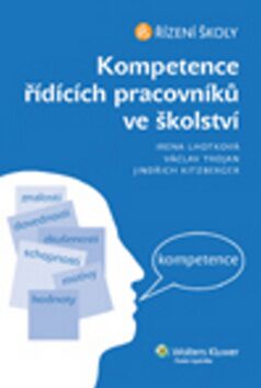 Kompetence řídících pracovníků ve školství - Irena Lhotková,Václav Trojan,Jindřich Kitzberger