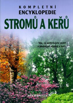 Kompletní encyklopedie stromů a keřů - Nico Vermeulen