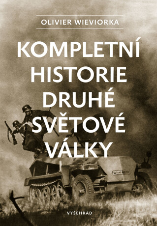 Kompletní historie druhé světové války - Olivier Wieviorka