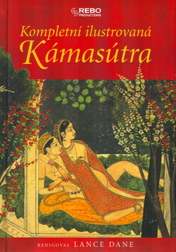 Kompletní ilustrovaná kámasútra - Lance Dane