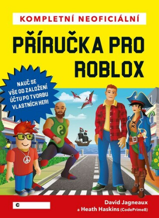 Kompletní neoficiální příručka pro Roblox - David Jagneaux,Heath Haskins