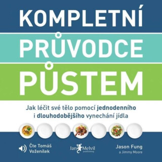 Kompletní průvodce půstem - Jason Fung,Jimmy Moore