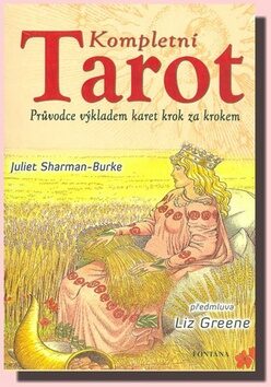 Kompletní tarot - Juliet Sharman-Burkeová
