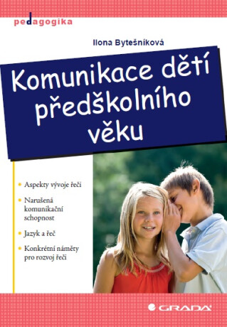Komunikace dětí předškolního věku - Ilona Bytešníková