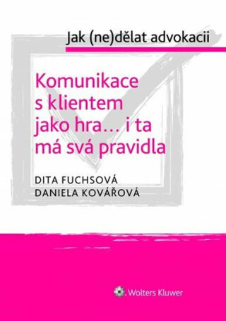 Komunikace s klientem jako hra... i ta má svá pravidla - Daniela Kovářová,Dita Fuchsová