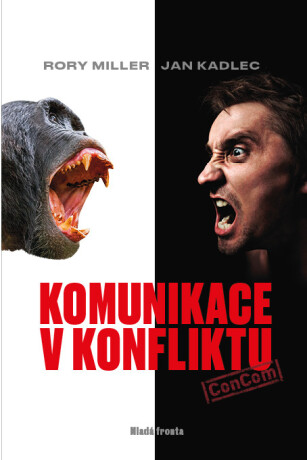 Komunikace v konfliktu - Jan Kadlec,Rory Miller