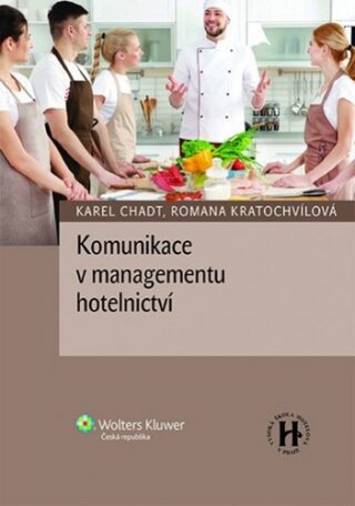 Komunikace v managementu hotelnictví - Karel Chadt,Romana Kratochvílová