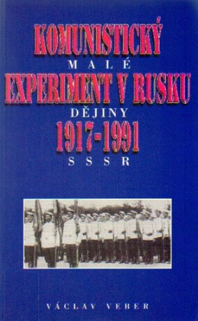 Komunistický experiment v Rusku 1917 - 1991 - Václav Veber