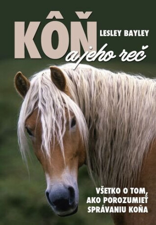 Kôň a jeho reč (slovensky) - Lesley Bayleyová