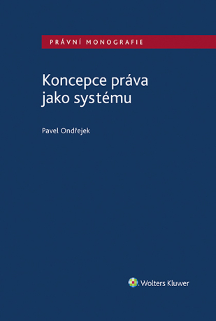 Koncepce práva jako systému - Pavel Ondřejek